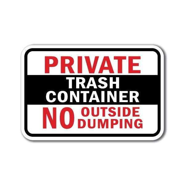 Signmission 18 in Height, 0.12 in Width, Aluminum, 12" x 18", A-1218 Dumpster - NoOutsiDump A-1218 Dumpster - NoOutsiDump - main